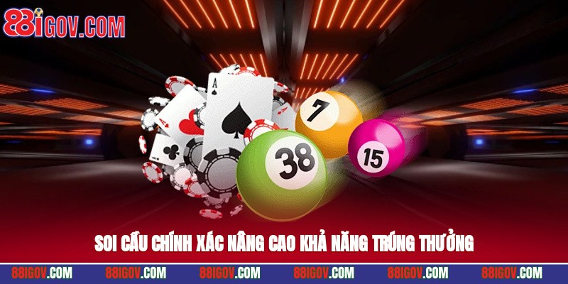 Soi cầu chính xác nâng cao khả năng trúng thưởng