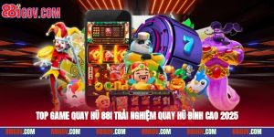 Top Game Quay Hũ 88i – Trải Nghiệm Quay Hũ Đỉnh Cao 2025